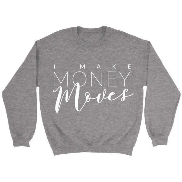 Money Moves Crewneck Sweatshirt