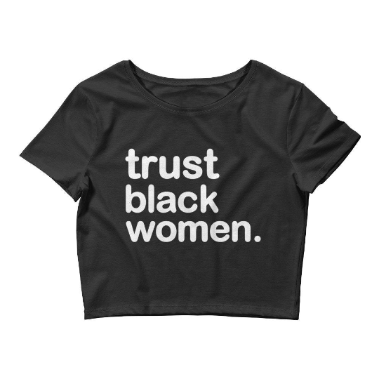 Trust Black Women Women’s Crop Tee