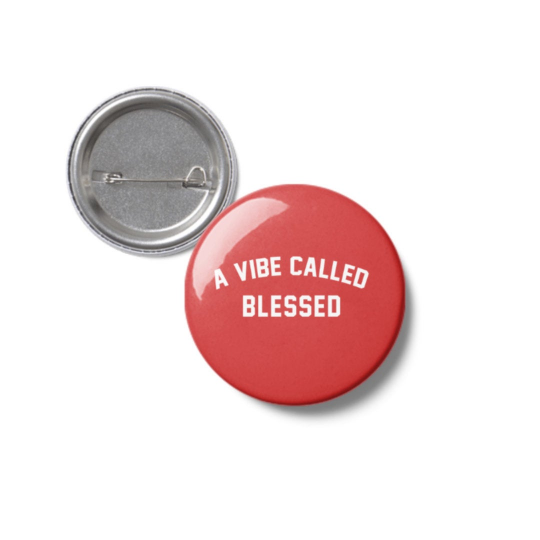 New! A Vibe Called Blessed Pin Button - Melanin Magic - Black Girl Magic