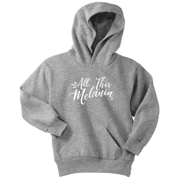 All This Melanin - Youth Hoodie  Sweatshirt