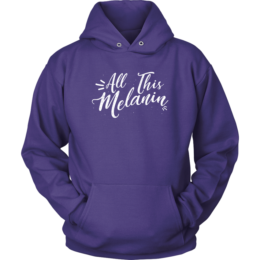 All This Melanin - Adult Unisex Hooded Sweatshirt
