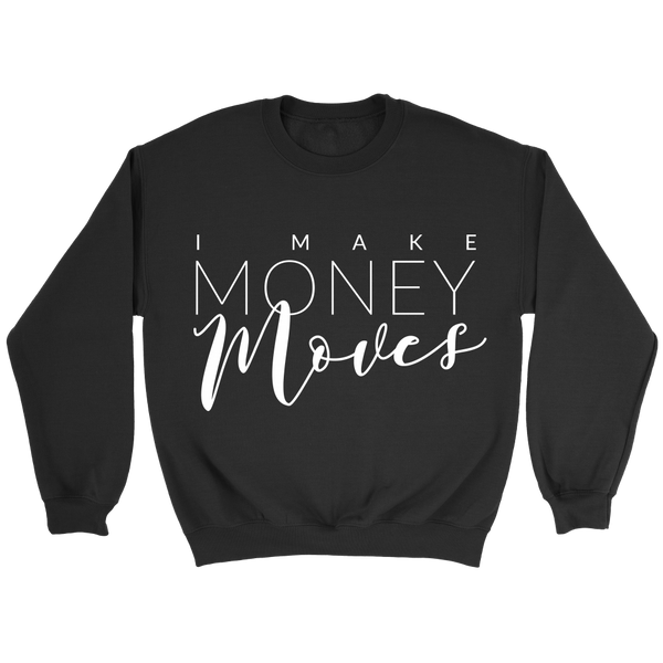 Money Moves Crewneck Sweatshirt