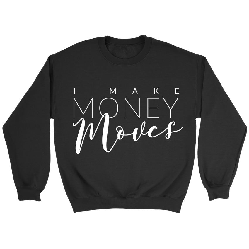 Money Moves Crewneck Sweatshirt