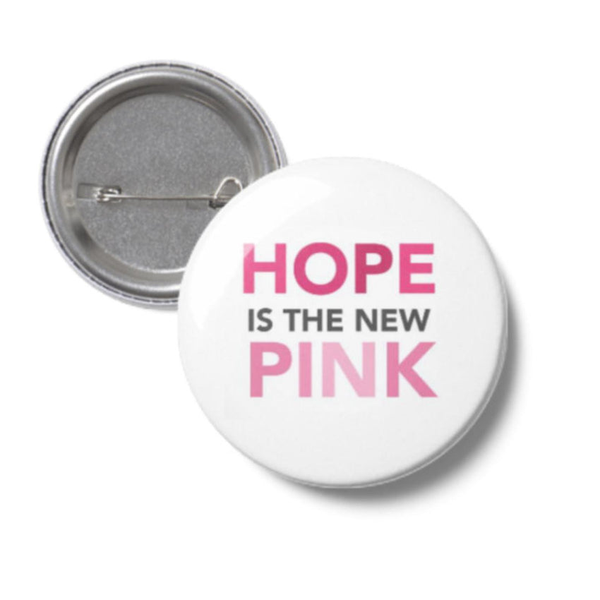 Breast Cancer Awareness - Hope Is The New Pink Pin Button