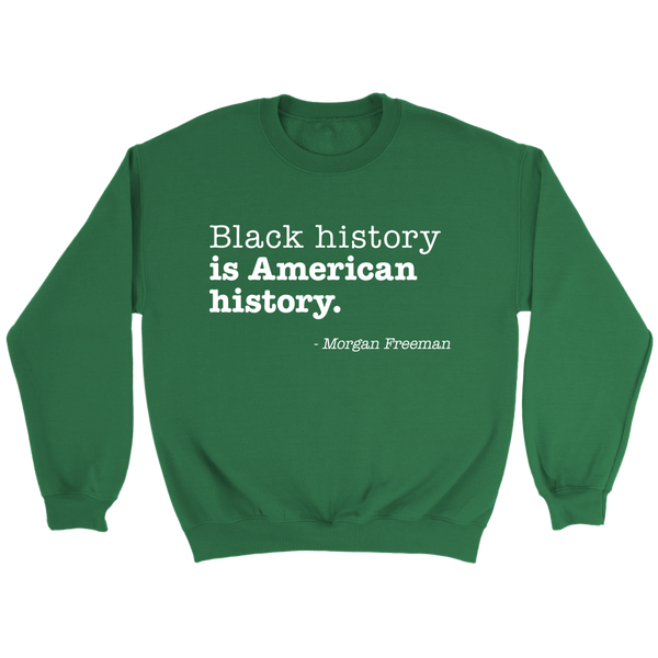 Black History Is American Crewneck Sweatshirt