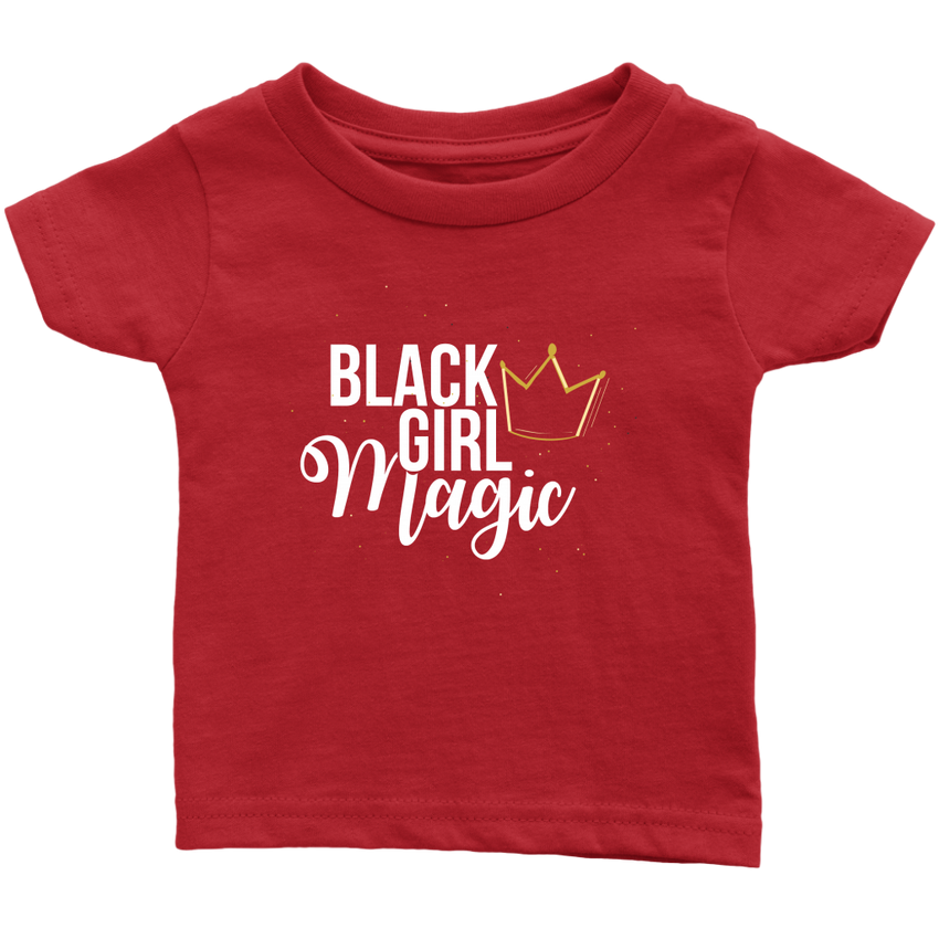 Black Girl Magic Infant T-Shirt - Black Girl Magic