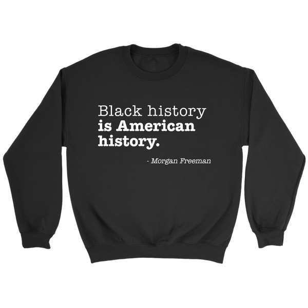 Black History Is American Crewneck Sweatshirt