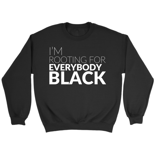 I'm Rooting For Everybody Black - Issa Rae  Crewneck Sweatshirt