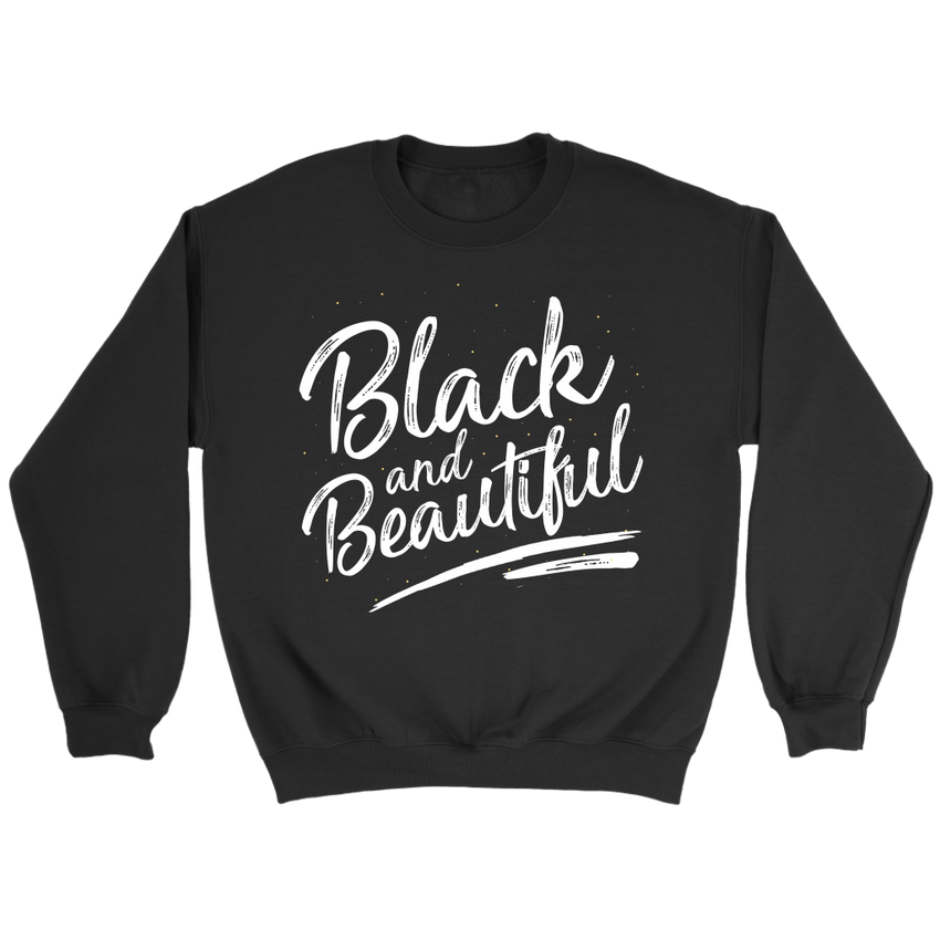 Black and Beautiful Signature Sweatshirt - Melanin Magic