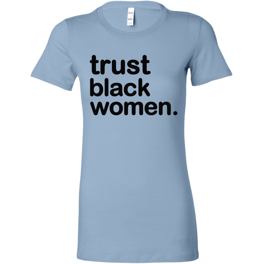 Trust Black Women - Black History Month Colorful Collection